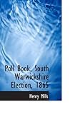 Poll Book, South Warwickshire Election, 1865