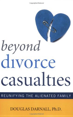 Beyond Divorce Casualties: Reunifying the Alienated Family