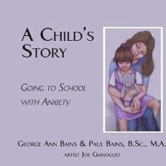 A Child's Story: Going to School with Anxiety