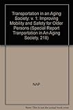 Transportation in an aging society : improving mobility and safety for older persons