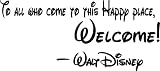 #2 Walt Disney To all who come to this happy place, welcome cute Wall art Wall sayings quote