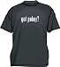 got poker? Men's Tee Shirt in 12 colors Small thru 6XL