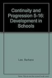 Continuity and progression 5-16 : developments in schools