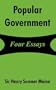 Popular Government: Four Essays