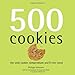 Books : 500 Cookies: The Only Cookie Compendium You'll Ever Need (500 Cooking (Sellers))