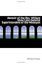 Memoir of the Rev. William Shaw Late General Superintendent of the Wesleyan