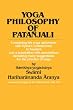 Yoga Philosophy of Patanjali: Containing His Yoga Aphorisms with Vyasa's Commentary in Sanskrit and a Translation with Annotations Including Many Suggestions for the Practice of Yoga