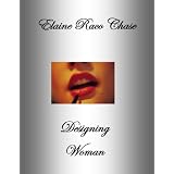 DESIGNING WOMAN ~ Elaine Raco Chase 