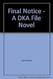 Final notice : a DKA file novel