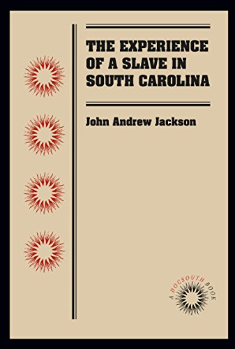The Experience of a Slave in South Carolina (Docsouth Books)