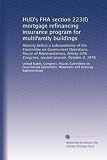 HUD's FHA section 223(f) mortgage refinancing insurance program for multifamily buildings: Hearing before a subcommittee of the Committee on Government ... Congress, second session, October 3, 1978