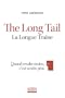 The Long Tail - La Longue Tra�ne: Quand vendre moins, c'est vendre plus