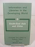 Information and libraries in the developing world. 2, South-East Asia and China