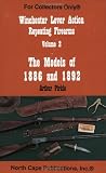 Winchester Lever Action Repeating Firearms: The Models of 1886 and 1892