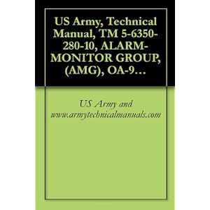 US Army, Technical Manual, TM 5-6350-280-10, ALARM-MONITOR GROUP, (AMG), OA-9431/FSS-9(V CAGEC 97403