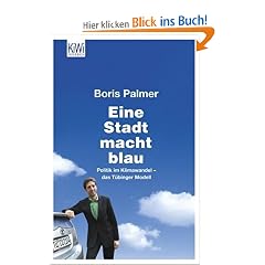 Eine Stadt macht blau: Politik im Klimawandel - das T�binger Modell