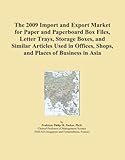 IMAGE OF The 2009 Import and Export Market for Paper and Paperboard Box Files, Letter Trays, Storage Boxes, and Similar Articles Used in Offices, Shops, and Places of Business in Asia