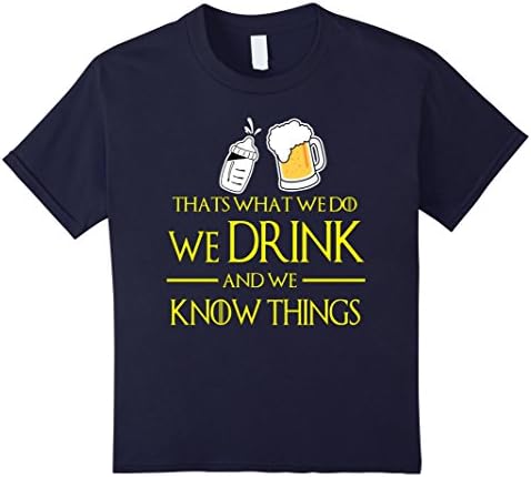 Kids That what we do we drink and we know things 6 Navy
