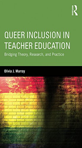 Queer Inclusion in Teacher Education: Bridging Theory, Research, and Practice