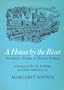 A House by the River. Newham Grange to to Darwin College. A history of the site, buildings and former inhabitants.