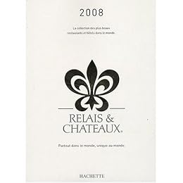Relais et Chateaux  2008 Edition