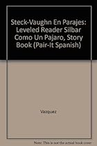 Steck-Vaughn En parejas Emergent Stage 1: Individual Student Edition Silbar como un pájaro (Spanish Edition)