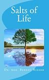 Salts of Life. What Schuesslers Cell Salts Can Do For Your Health