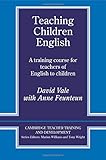 Teaching Children English: A Training Course  for Teachers of English to Children (Cambridge Teacher Training and Development)