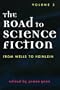 The Road to Science Fiction: Volume 2: From Wells to Heinlein