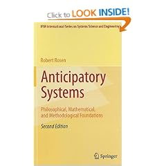 Anticipatory Systems: Philosophical, Mathematical, and Methodological Foundations: 1 (IFSR International Series on Systems Science and Engineering)