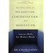 The Fine Arts of Relaxation, Concentration, and Meditation: Ancient Skills for Modern Minds