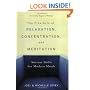 The Fine Arts of Relaxation, Concentration, and Meditation: Ancient Skills for Modern Minds