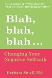 Blah, Blah, Blah…: Changing Your Negative Self-Talk