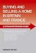 A Straightforward Guide to Buying and Selling a Home in Britain and France (Straightforward Guides)