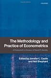 The methodology and practice of econometrics : a festschrift in honour of David F. Hendry