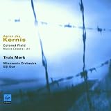 Kernis: Colored Field, Concerto for Cello & Orchestra, new version / Musica Celestis for String Orchestra / Air, version for cello & orchestra by