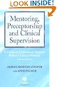 Mentoring, Preceptorship and Clinical Supervision: A Guide to Clinical Support and Supervision