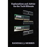 Explanations and Advice for the Tech Illiterate