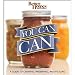 You Can Can!: A Visual Step-by-Step Guide to Canning, Preserving, and Pickling, with 100 Recipes (Paperback)