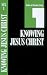 Knowing Jesus Christ: Book 1 (Studies in Christian Living)