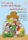 It's raining cats and dogs - and elephants? : Noah's story : ten sessions for after-school clubs or junior church