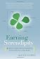 Earning Serendipity: 4 Skills for Creating and Sustaining Good Fortune in Your Work