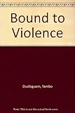 Bound to violence