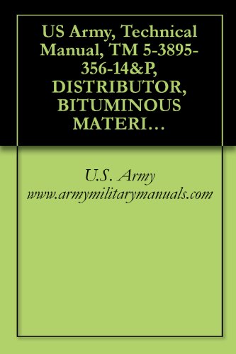 US Army, Technical Manual, TM 5-3895-356-14&P, DISTRIBUTOR, BITUMINOUS MATERIAL TRUCK MOUNTED, 1500 GALLON, (CCE), E.D. ETNYRE & CO. MODEL D-60, (NSN 3895-00-090-0434) ... J-4830 J-5661 THRO J-5690, military manuals
