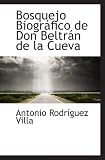 Bosquejo Biográfico de Don Beltrán de la Cueva