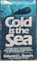 Cold is the Sea