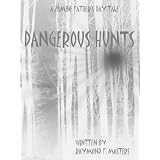 Dangerous Hunts: A Zombie Father's Day Tale ~ Raymond Masters