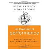 The Three Laws of Performance: Rewriting the Future of Your Organization and Your Life (J-B Warren Bennis Series)