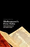Shakespeare's First Folio: Four Centuries of an Iconic Book