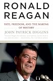Ronald Reagan: Fate, Freedom, and the Making of History